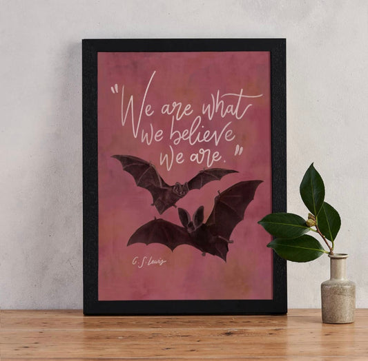 Gothic Art print - We are what we believe we are