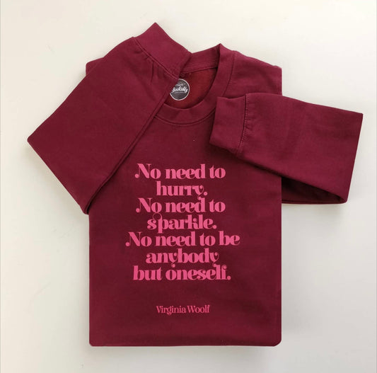 Virgina Woolf "No Need To Sparkle" Women's slogan sweatshirt